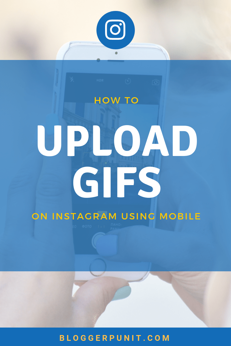upload gifs on instagram using mobile – easiest way!